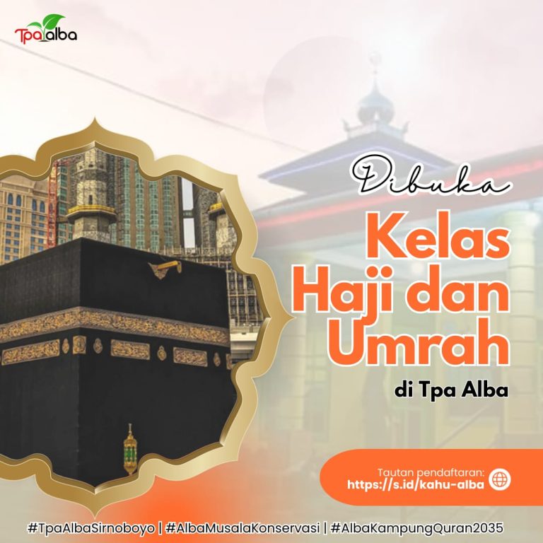 TPA ALBA Memperluas Wawasan Keagamaan Melalui Kelas Haji dan Umrah
