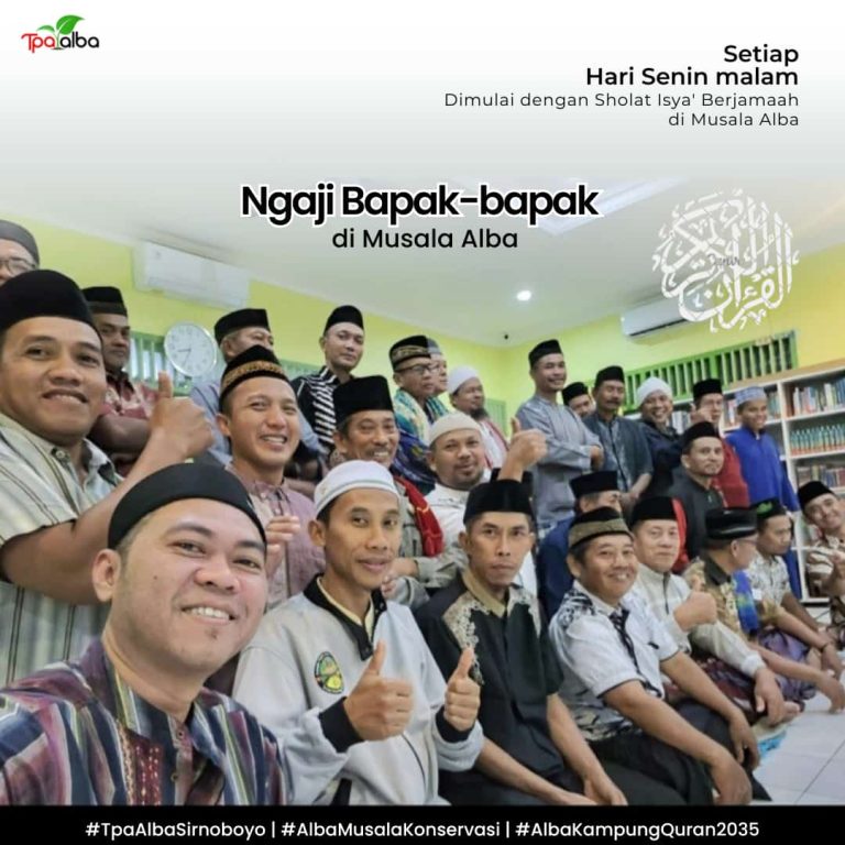 Malam Ini, Kelas Ngaji Bapak TPA ALBA Sampai Dipertemuan ke-117. Yuk, Hadir!